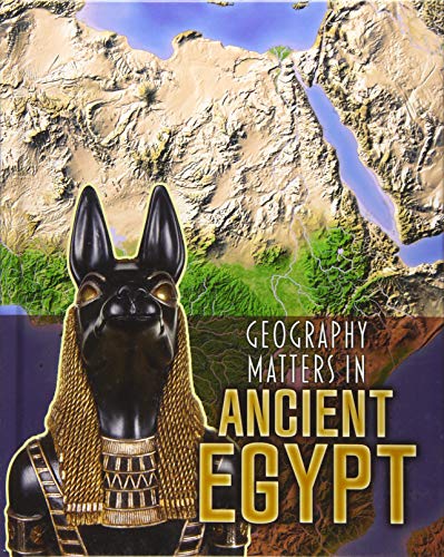 Geography Matters in Ancient Egypt