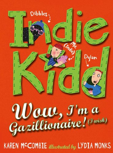 Indie Kidd Bk 5: Wow, I'm A Gazillionair