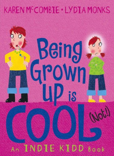 Indie Kidd: Being Grown Up Is Cool (Not!)