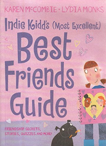 Indie Kidd's (Most Excellent) Best Friends Guide