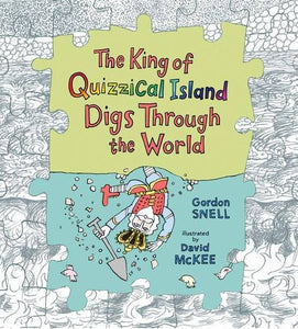 The King of Quizzical Island Digs Through the World 