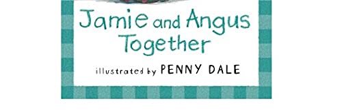 Jamie And Angus Together