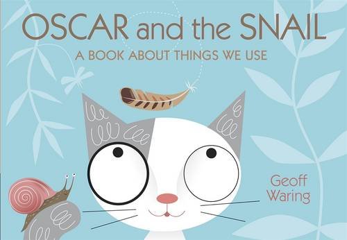 Oscar and the Snail: A Book About Things That We Use