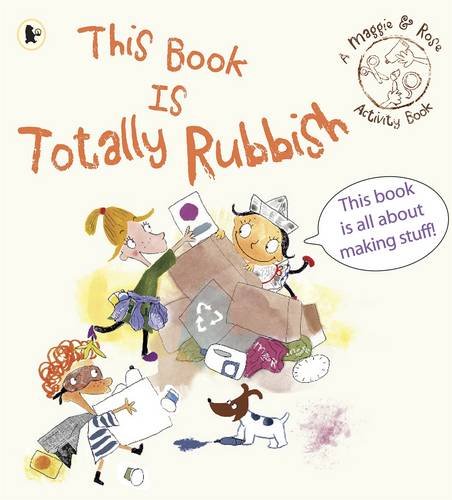 Maggie & Rose: This Book Is Totally Rubbish