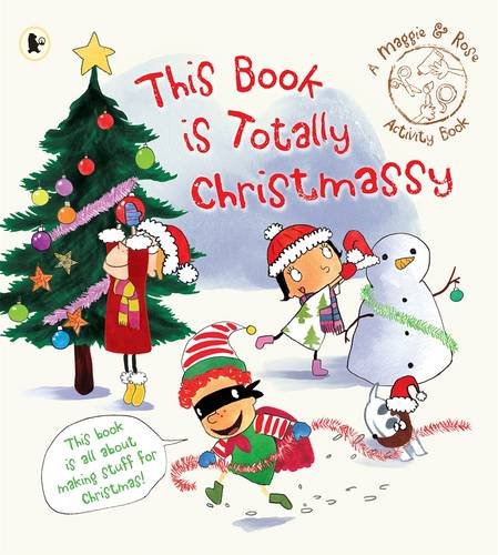 Maggie & Rose: This Book Is Totally Christmassy