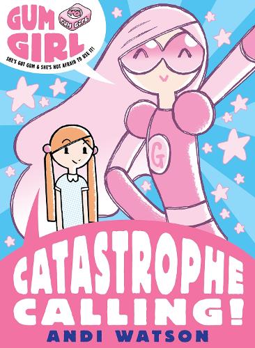 Gum Girl 1: Catastrophe Calling