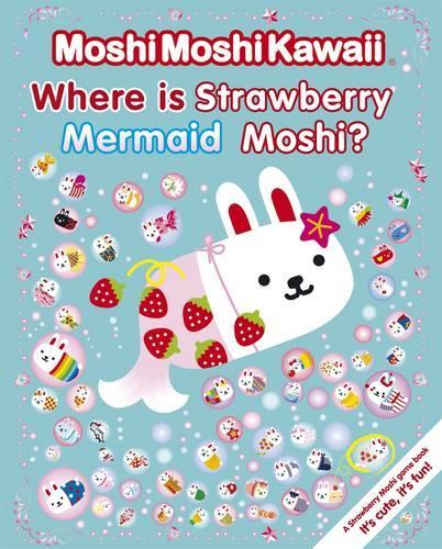 MoshiMoshiKawaii Where Is Strawberry Mermaid Moshi?