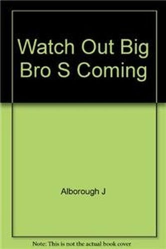 Watch Out Big Bro S Coming