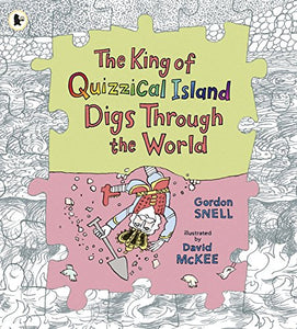 The King of Quizzical Island Digs Through the World 