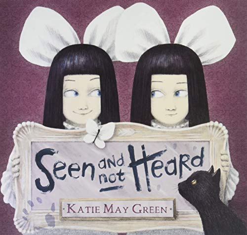 Seen and Not Heard