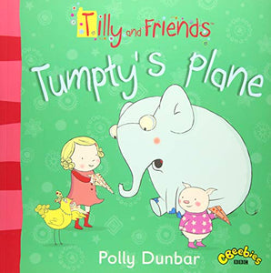 Tilly and Friends: Tumptys Plane 