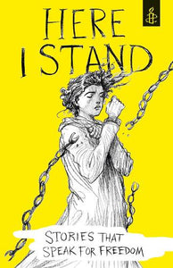 Here I Stand: Stories that Speak for Freedom 