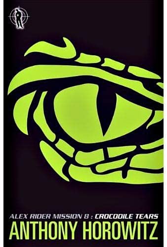 ALEX RIDER MISSION 8 CROCODILE TEARS