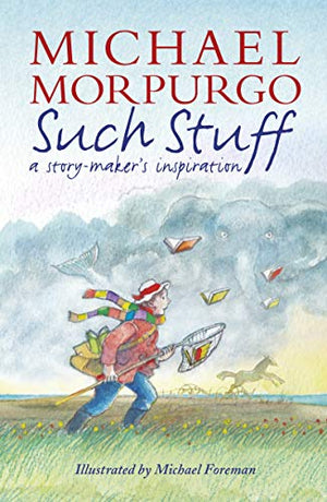 Such Stuff: A Story-maker's Inspiration