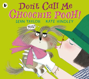 Don't Call Me Choochie Pooh!