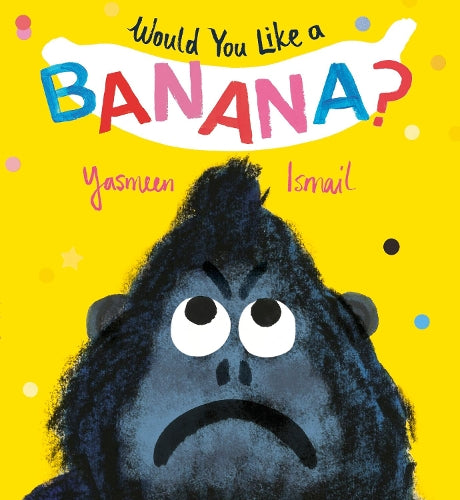 Would You Like a Banana?