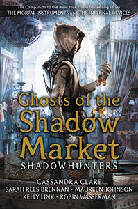 Ghosts of the Shadow Market 