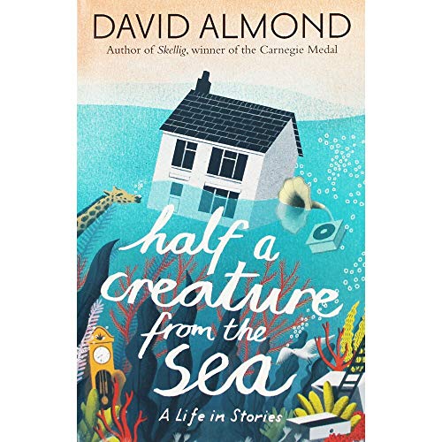 David Almond Half a Creature from the Sea