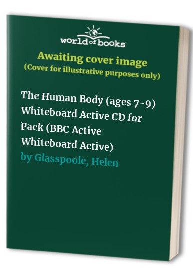 The Human Body (ages 7-9) Whiteboard Active CD for Pack