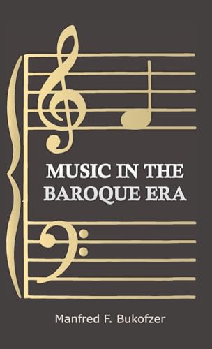 Music in the Baroque Era from Monteverdi to Bach