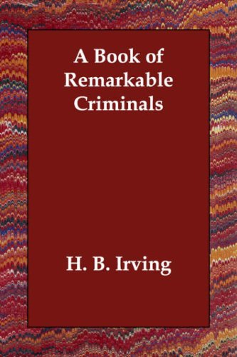 A Book of Remarkable Criminals
