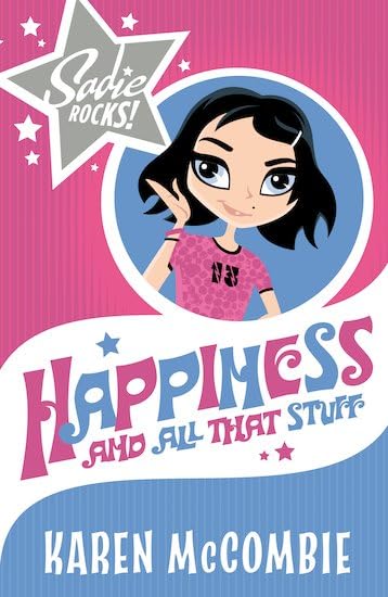 Sadie Rocks: #1 Happiness and All That Stuff