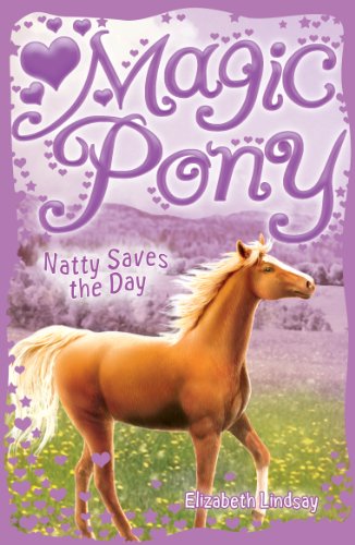 Magic Pony: #4 Natty Saves the Day