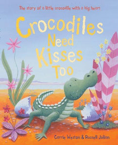Crocodile Need Kisses Too 