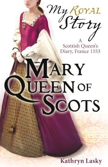 My Royal Story: Mary Queen of Scots