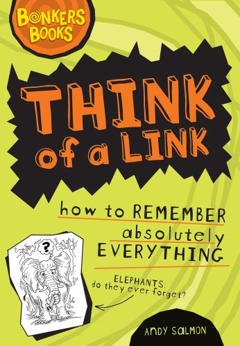 Think of a Link - How to Remember Absolutely Everything