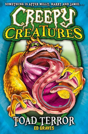 Creepy Creatures: #5 Toad Terror