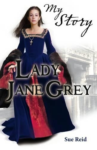 My Story: Lady Jane Grey