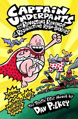 Captain Underpants and the Revolting Revenge of the Radioactive Robo-boxers