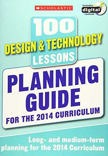 100 Design & Technology Lessons: Planning Guide