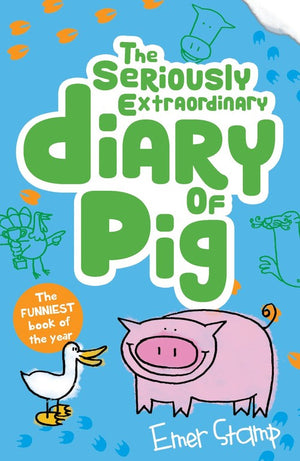 The Pig 3: The Seriously Extraordinary Diary of Pig