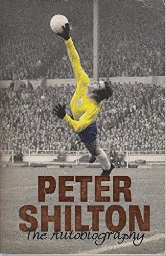 Peter Shilton the Autobiography