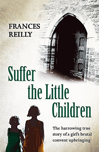 Suffer The Little Children: The True Story Of An A