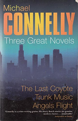 Three Great Novels: The Last Coyote, Trunk Music, Angels Flight