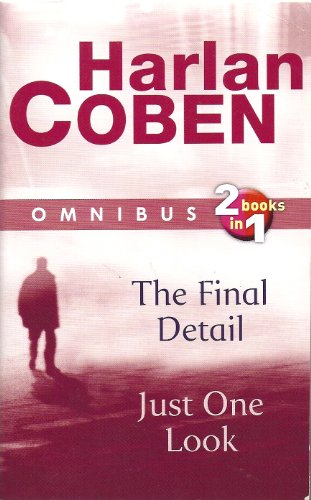 THE FINAL DETAIL AND JUST ONE LOOK. Harlen Coben