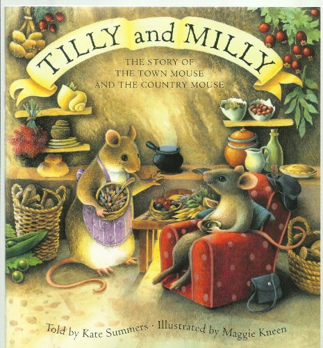Tilly and Milly. The Story of the Town Mouse and the Country Mouse.