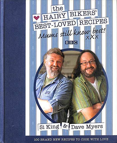 BBC The Hairy Bikers Best Loved Recipes, Mums Still Know Best by Si King & Dave Myers
