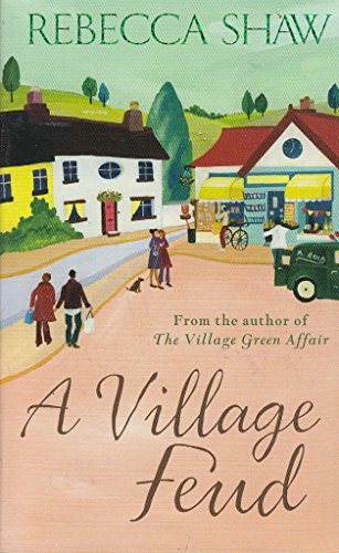 REBECCA SHAW A VILLAGE FEUD