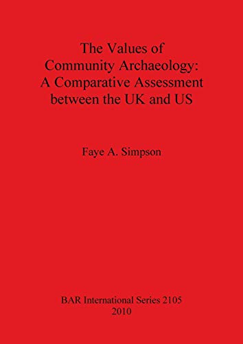 The Values of Community Archaeology: A Comparative Assessment between the UK and US