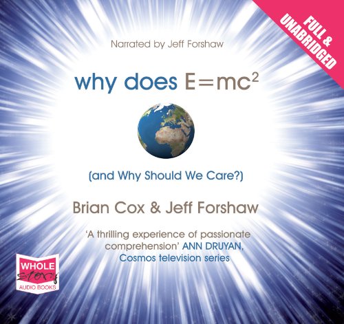 Why Does E=MC² and Why Should We Care?