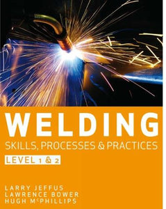 Welding Skills, Processes and Practices 
