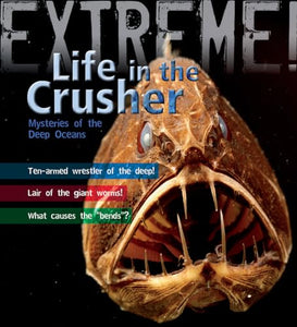 Extreme Science: Life in the Crusher 