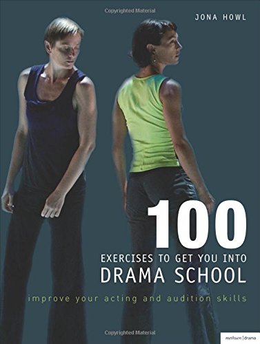 100 Exercises to Get You into Drama School