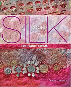Silk Paper for Textile Artists 