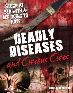 Deadly Diseases and Curious Cures