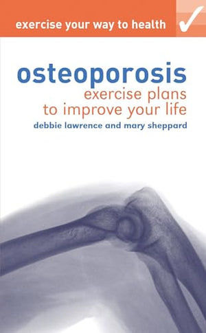 Exercise your way to health: Osteoporosis